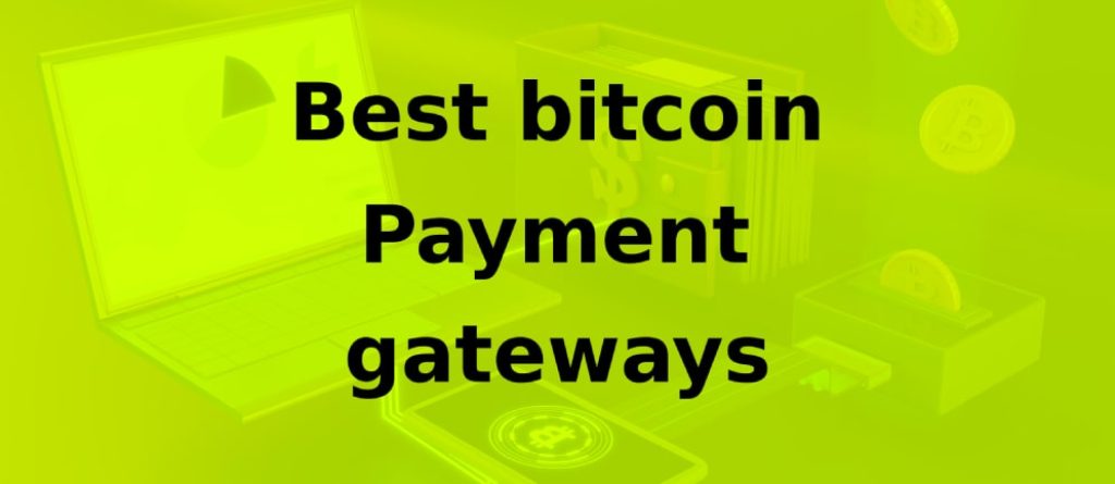 Top bitcoin payment gateways